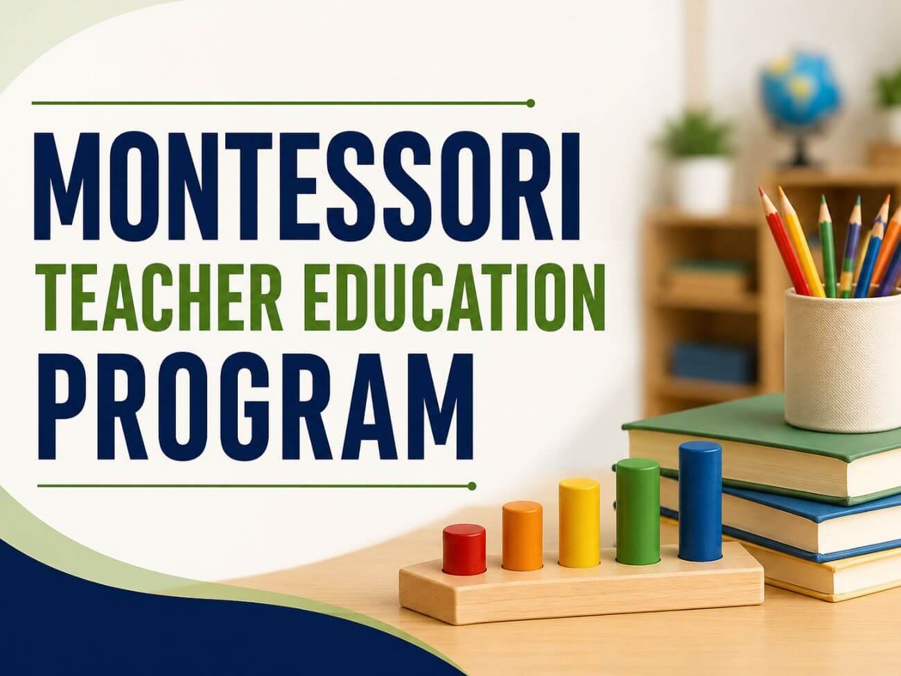 Montessori Teacher Education Program featured image with educational materials, books, and Montessori learning tools in a modern classroom setting.